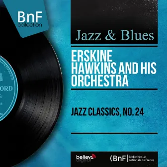 Jazz Classics, No. 24 (Mono Version) by Erskine Hawkins & His Orchestra