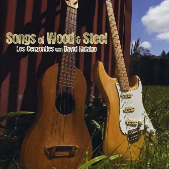 Songs of Wood & Steel by Los Cenzontles