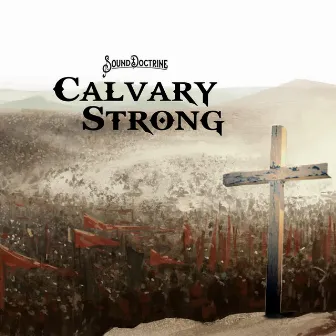 Calvary Strong by Sound Doctrine