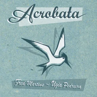 Acrobata by Fred Martins