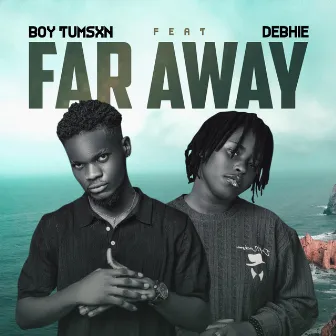 Faraway by Boy Tumsxn