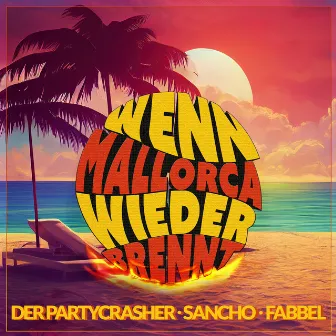 Wenn Mallorca wieder brennt by Sancho