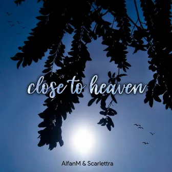 Close To Heaven by AlfanM