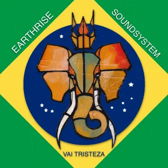 Vai Tristeza by EarthRise SoundSystem