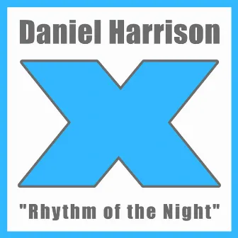 Rhythm Of The Night by Daniel Harrison