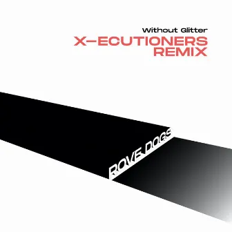 Without Glitter (X-Ecutioners Remix) by X-Ecutioners