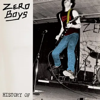 History Of… (40th Anniversary Edition) by Zero Boys