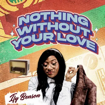 Nothing Without Your Love by Ify Benson