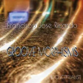 Groove Morphisms by Francisco Jose Ricardo