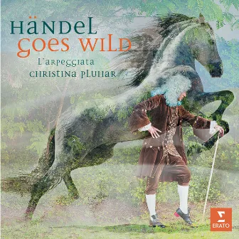 Handel goes Wild by Christina Pluhar