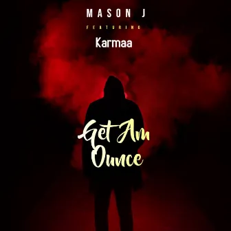 Get An Ounce (Demo) by Mason J