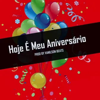 Hoje É Meu Aniversário by Príncipe Ouro Negro