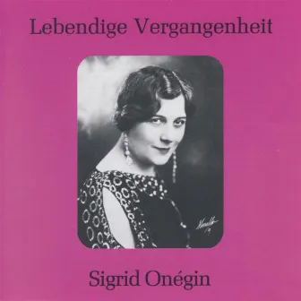 Lebendige Vergangenheit - Sigrid Onegin by Sigrid Onegin