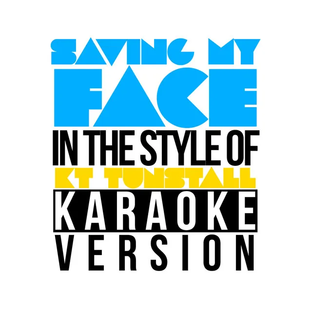 Saving My Face (In the Style of Kt Tunstall) [Karaoke Version] - Single