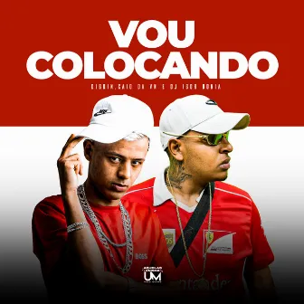 Vou Colocando by MC Caio da VM