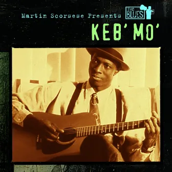 Martin Scorsese Presents The Blues: Keb' Mo' by Keb' Mo'