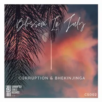 Blossom in July by Corruption