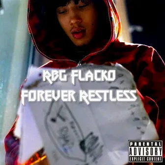 Forever Restless by Rbg Flacko