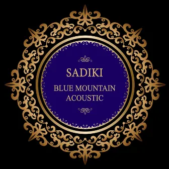 Blue Mountain Acoustic by Sadiki