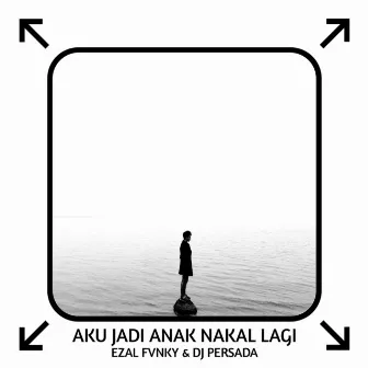 Aku Jadi Anak Nakal Lagi by DJ Persada