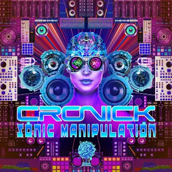 Sonic Manipulation by Cronick