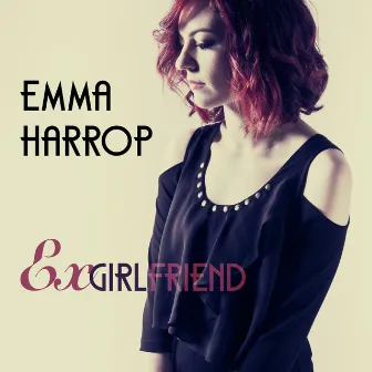 Ex Girlfriend by Emma Harrop