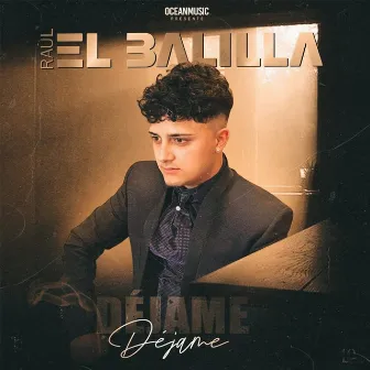 Déjame by Raúl El Balilla