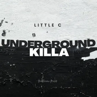 Underground Killa by Little C