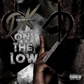 On the Low by DK Tha Maverick