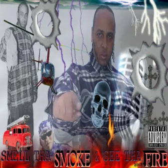 Smell the Smoke & See the Fire by Og Sin Loc Blackburn