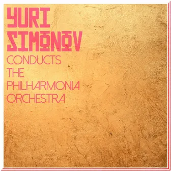 Yuri Simonov Conducts the Philharmonia Orchestra by Yuri Simonov