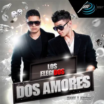 Dos Amores by Los Elegidos