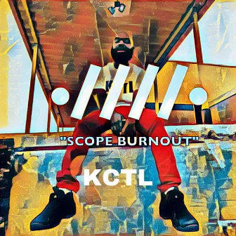 Scope Burnout by KCTL