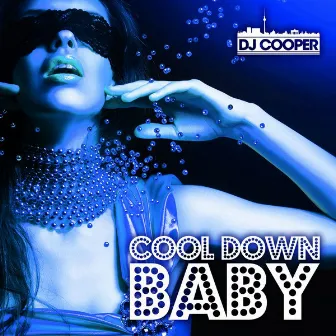 Cool Down Baby by Dj Cooper