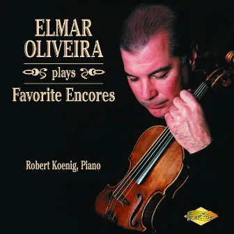 Favorite Violin Encores by Elmar Oliveira