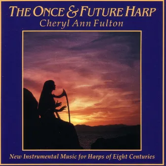 The Once & Future Harp by Cheryl Ann Fulton