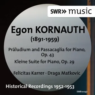 Kornauth: Präludium and Passcaglia, Op. 43 & Kleine Suite, Op. 29 by Draga Matkovic