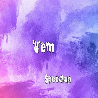 Vem (Speedup) by Primo D