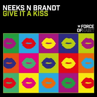 Give It a Kiss by NEEKS N BRANDT