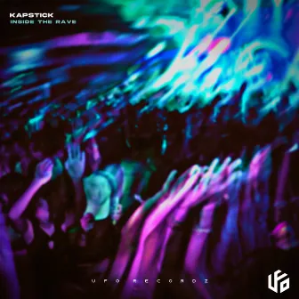 Inside The Rave by Kapstick