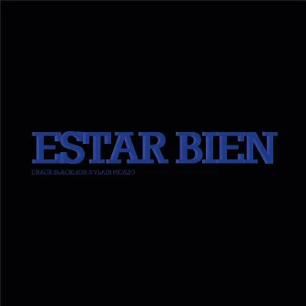 Estar Bien by Drack Blacklion