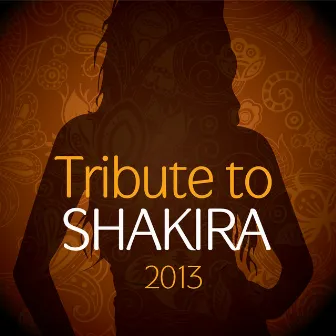 A Tribute to Shakira (2013) by La Colombiana