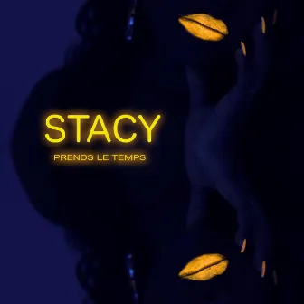 Prends le temps by Stacy