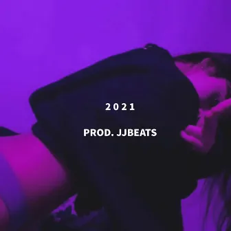 2021 Prod. JJBeats by Prod. JJBeats