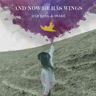 And Now He Has Wings by Ram Dass