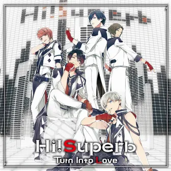 Turn Into Love by Hi!Superb