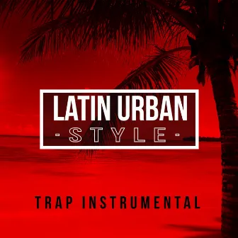 Latin Urban Style by TRAP INSTRUMENTAL