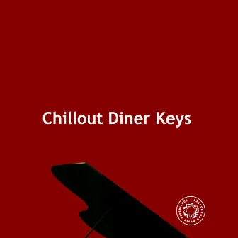 Chillout Diner Keys by Background Music Experience