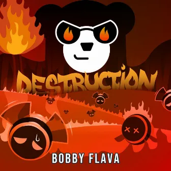 Destruction by Bobby Flava