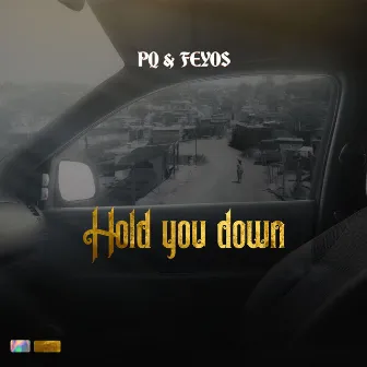 Hold You Down by PQ & Feyos